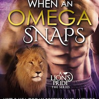 When An Omega Snaps (A Lion’s Pride #3) by Eve Langlais